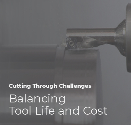Balancing Tool Life and Cost